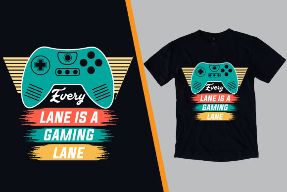 Every Lane is a Gaming Lane Gaming Shirt: A Vector Design for Creative Gamers