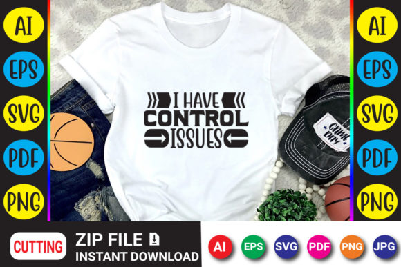 I Have Control Gaming T-Shirt Design: Your Instant Digital Download Explained