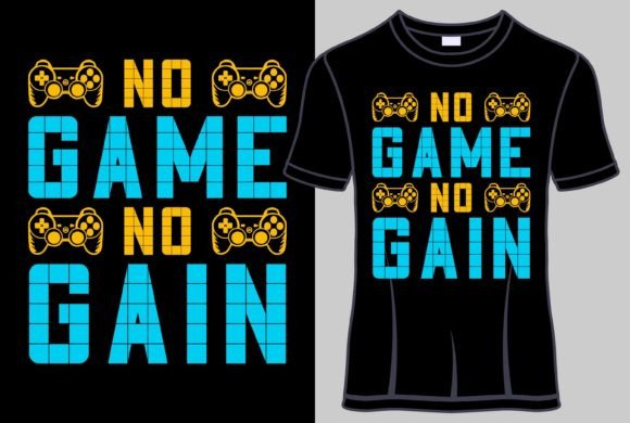 No Game No Gain: The Ultimate Gaming Typography T-Shirt Design