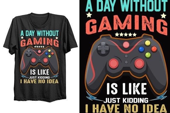 The Appeal of an About a Day Without Gaming T-Shirt Design